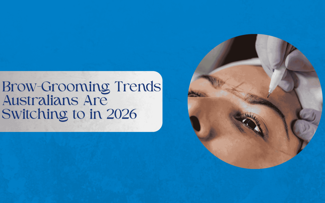 Brow-Grooming Trends Australians Are Switching to in 2026