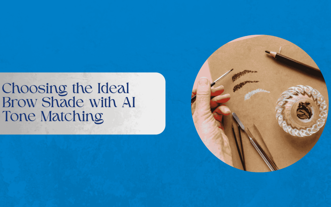 Choosing the Ideal Brow Shade with AI Tone Matching