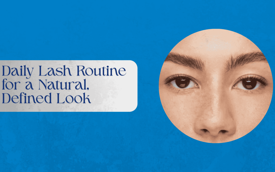 Daily Lash Routine for a Natural, Defined Look