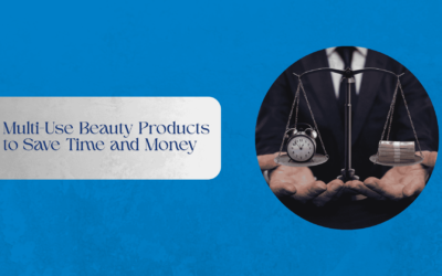 Multi-Use Beauty Products to Save Time and Money