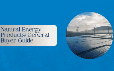 Natural Energy Products: General Buyer Guide