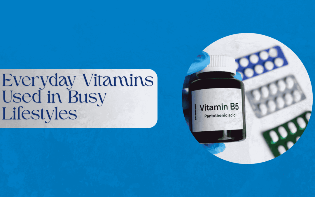 Everyday Vitamins Used in Busy Lifestyles