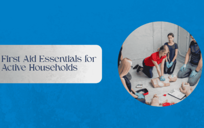 First Aid Essentials for Active Households