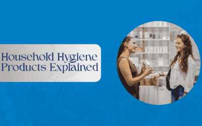 Household Hygiene Products Explained