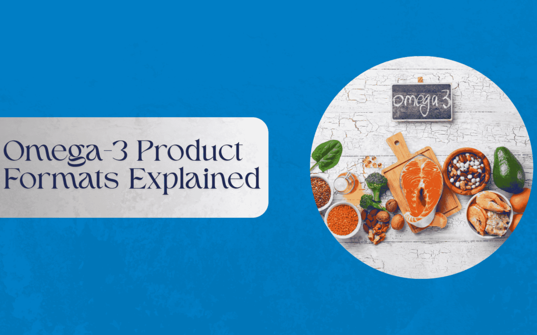 Omega-3 Product Formats Explained