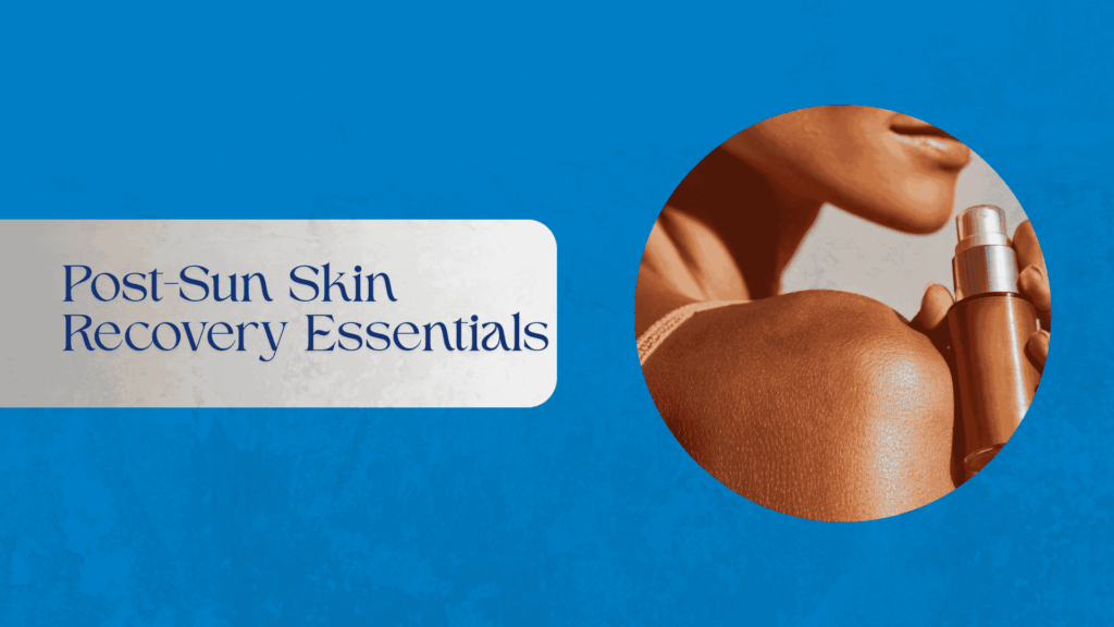 “Post-sun skincare products for gentle hydration and skin comfort.”