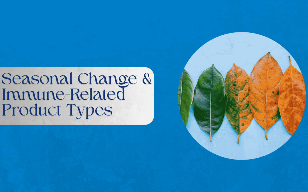Seasonal Change & Immune-Related Product Types