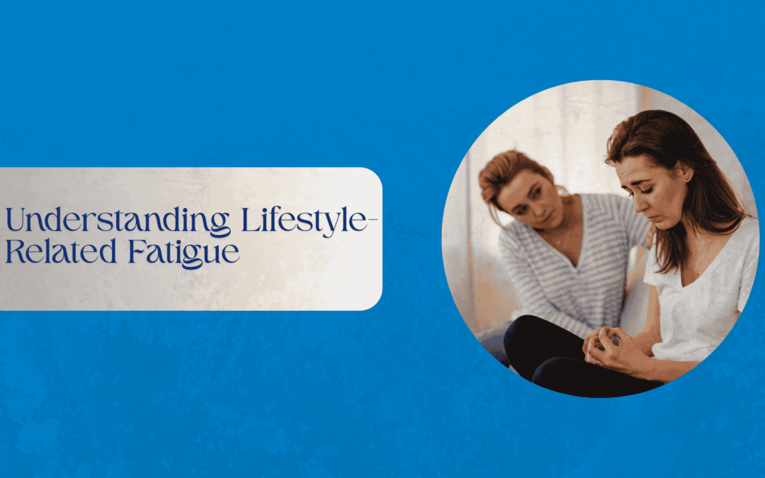 Understanding Lifestyle-Related Fatigue